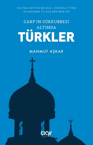 Garp'ın Gökkubbesi Altında Türkler