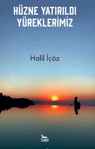 Hüzne Yatırıldı Yüreklerimiz