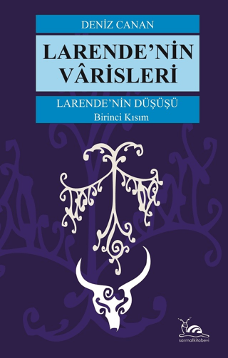 Larende’nin Düşüşü Larende’nin Varisleri Kısım -1