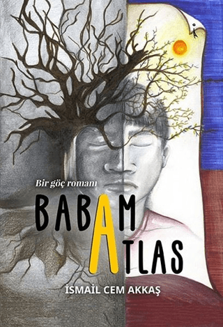 Babam Atlas - Bir Göç Romanı