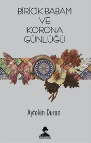 Biricik Babam ve Korona Günlüğü