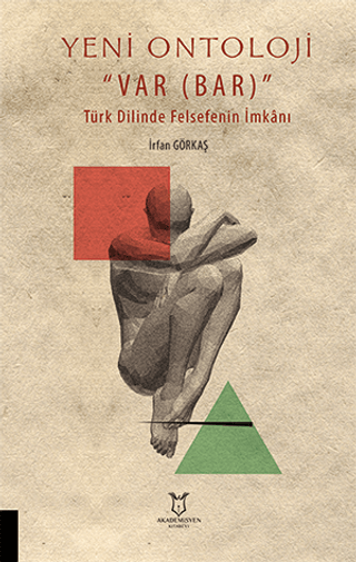 Yeni Ontoloji ''Var Bar'' - Türk Dilinde Felsefenin İmkanı