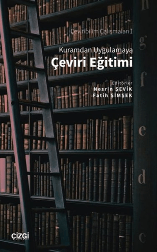 Kuramdan Uygulamaya Çeviri Eğitimi