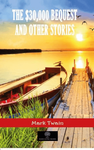 The $30,000 Bequest and Other Stories