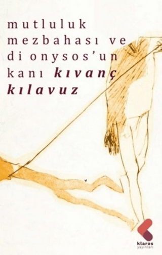 Mutluluk Mezbahası ve Dionysos’un Kanı