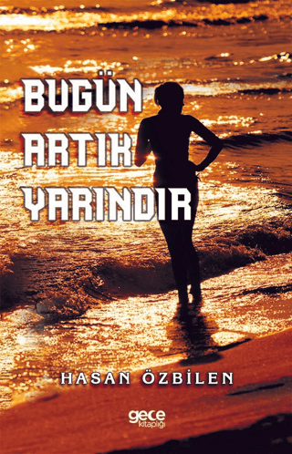 Bugün Artık Yarındır