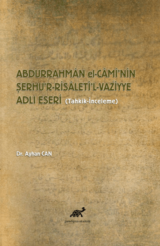 Abdurrahman El-Cami’nin Şerhu’r-Risaleti’l-Vazՙiyye Adlı Eseri