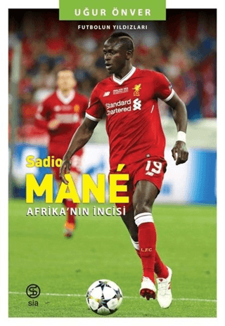 Sadio Mane - Afrika’nın İncisi