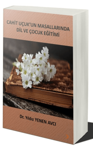 Cahit Uçuk’un Masallarında Dil Ve Çocuk Eğitimi