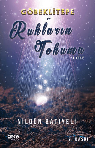 Göbeklitepe Ve Ruhların Tohumu