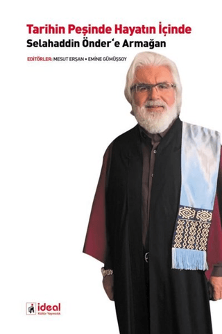 Tarihin Peşinde Hayatın İçinde Selahaddin Önder’e Armağan