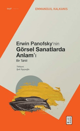 Erwin Panofsky’nin Görsel Sanatlarda Anlam’ı - Bir Tahlil