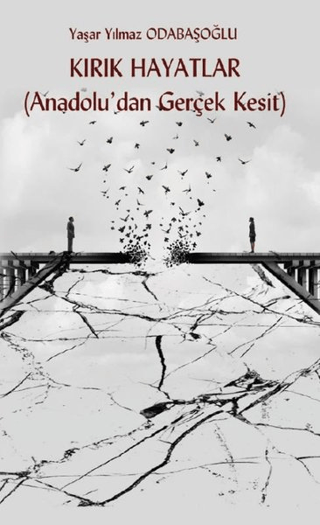 Kırık Hayatlar (Anadolu’dan Gerçek Kesit)