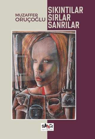 Sıkıntılar, Sırlar, Sanrılar