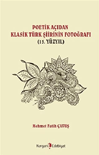 Poetik Açıdan Klasik Türk Şiirinin Fotoğrafı (15. Yüzyıl)
