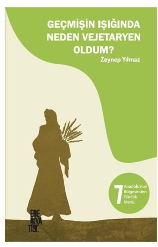 Geçmişin Işığında Neden Vejetaryen Oldum?