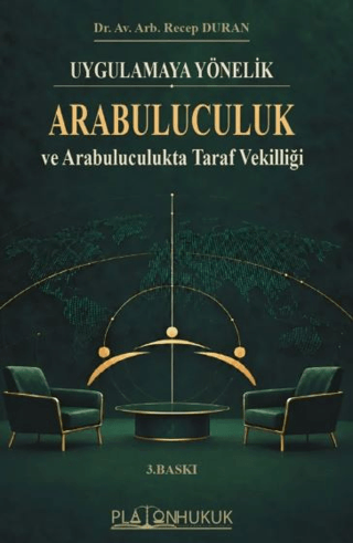 Uygulamaya Yönelik Arabuluculuk ve Arabuluculukta Taraf Vekilliği