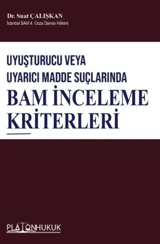 Uyuşturucu veya Uyarıcı Madde Suçlarında BAM İnceleme Kriterleri