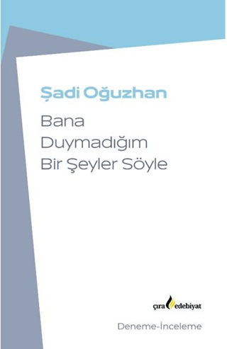 Bana Duymadığım Bir Şeyler Söyle