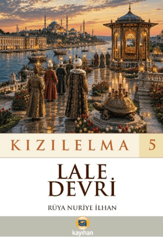 Kızılelma 5 - Lale Devri