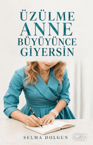 Üzülme Anne Büyüyünce Giyersin