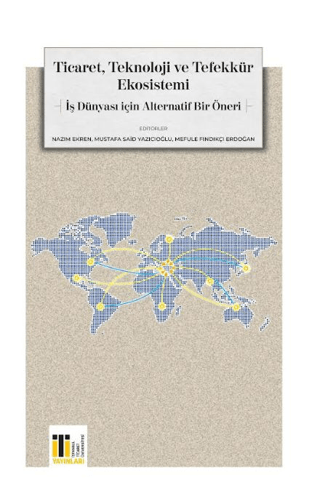 Ticaret, Teknoloji ve Tefekkür Ekosistemi