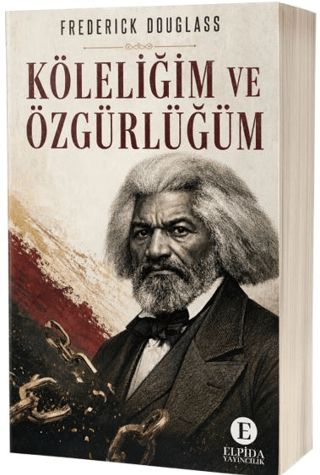 Köleliğim ve Özgürlüğüm