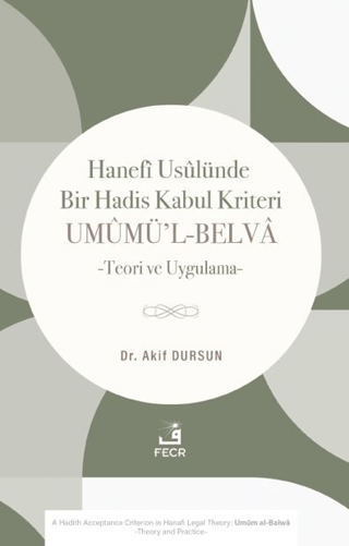 Hanefi Usûlünde Bir Hadis Kabul Kriteri: Umûmü’l-Belvâ