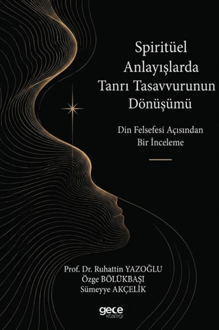 Spiritüel Anlayışlarda Tanrı Tasavvurunun Dönüşümü