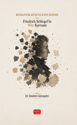 Romantik Düşüncenin İzinde: Friedrich Schlegel’in Witz Kavramı