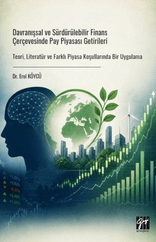 Davranışsal ve Sürdürülebilir Finans Çerçevesinde Pay Piyasası Getirileri
