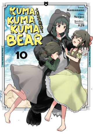 Kuma Kuma Kuma Bear Cilt 10