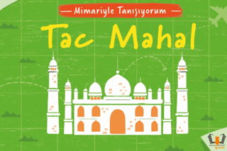 Mimariyle Tanışıyorum – Tac Mahal