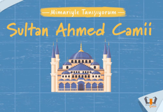 Mimariyle Tanışıyorum - Sultan Ahmed Camii