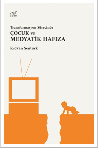 Transformasyon Sürecinde Çocuk ve Medyatik Hafıza