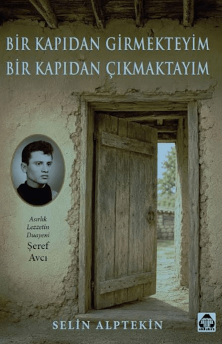 Bir Kapıdan Girmekteyim, Bir Kapıdan Çıkmaktayım