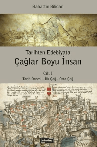 Tarihten Edebiyata Çağlar Boyu İnsan Cilt 1
