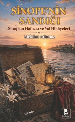 Sinope'nın Sandığı: Sinop’un Hafızası ve Yol Hikâyeleri
