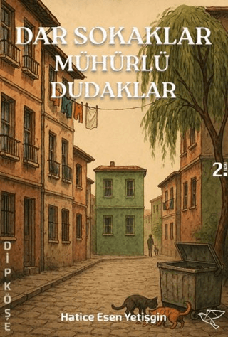 Dar Sokaklar Mühürlü Dudaklar