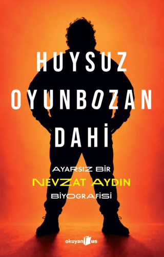 Huysuz, Oyunbozan, Dahi: Ayarsız Bir Nevzat Aydın Biyografisi