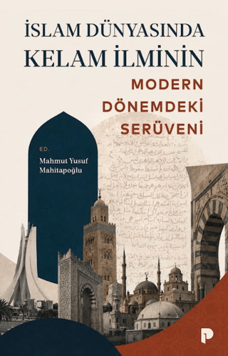 İslam Dünyasında Kelam İlminin Modern Dönemdeki Serüveni