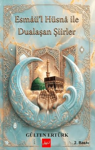 Esmâü'l Hüsnâ ile Dualaşan Şiirler