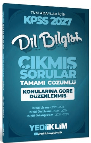 2027 KPSS Tüm Adaylar için Dil Bilgisi Tamamı Çözümlü Çıkmış Sorular Konularına Göre Düzenlenmiş