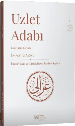 Uzlet Adabı: Yalnızlığın Fazileti