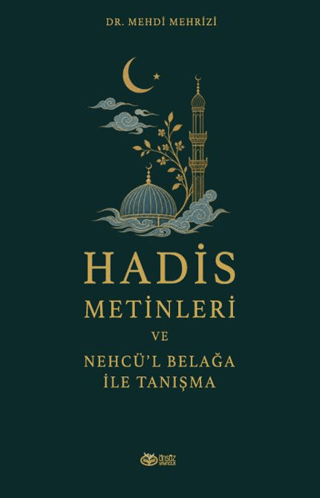 Hadis Metinleri ve Nehcü’l Belağa ile Tanışma