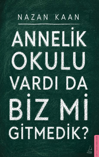 Annelik Okulu Vardı Da Biz Mi Gitmedik?