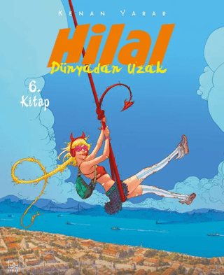 Hilal 6. Kitap - Dünyadan Uzak