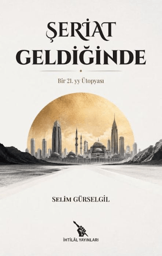 Şeriat Geldiğinde - Bir 21. YY. Ütopyası