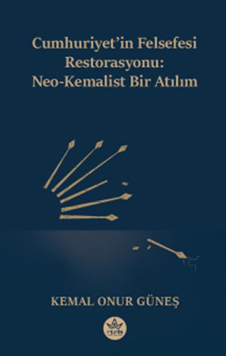 Cumhuriyet’in Felsefesi Restorasyonu: Neo-Kemalist Bir Atılım
