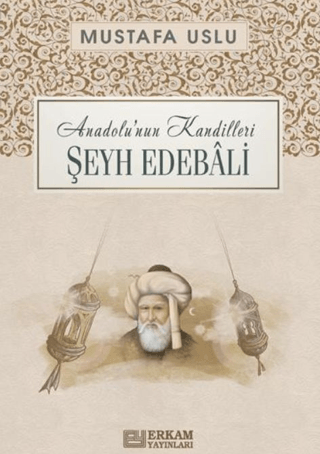 Anadolu'nun Kandilleri - Şeyh Edebâli